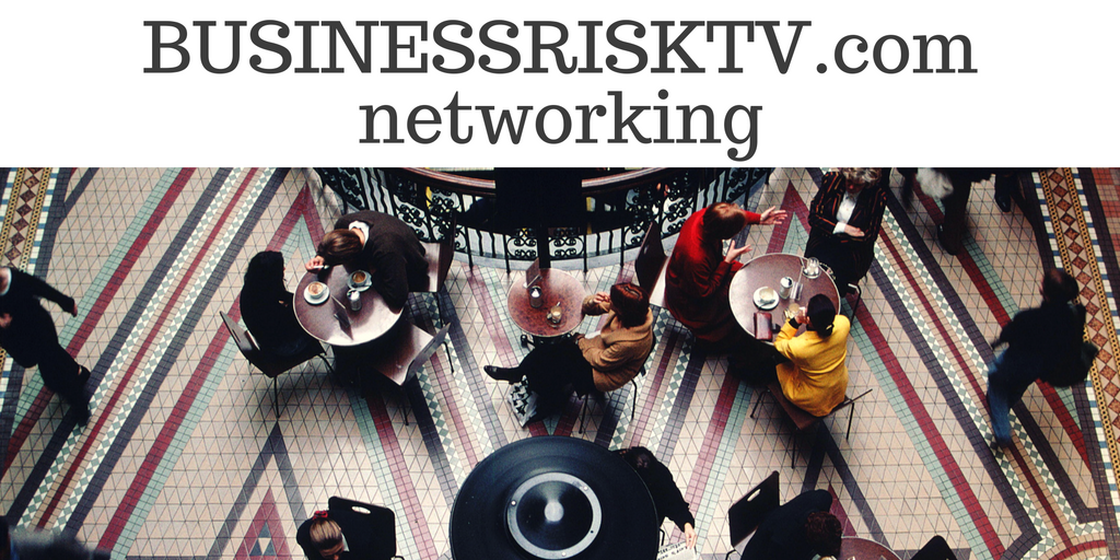 Business Leader Networking For Business Growth BusinessRiskTV.com