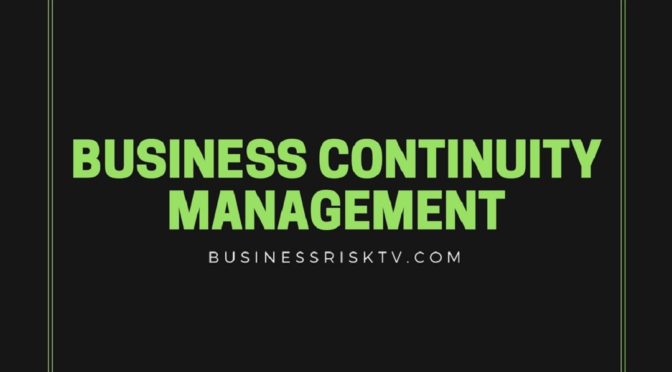 Business Resilience and Business Continuity Management