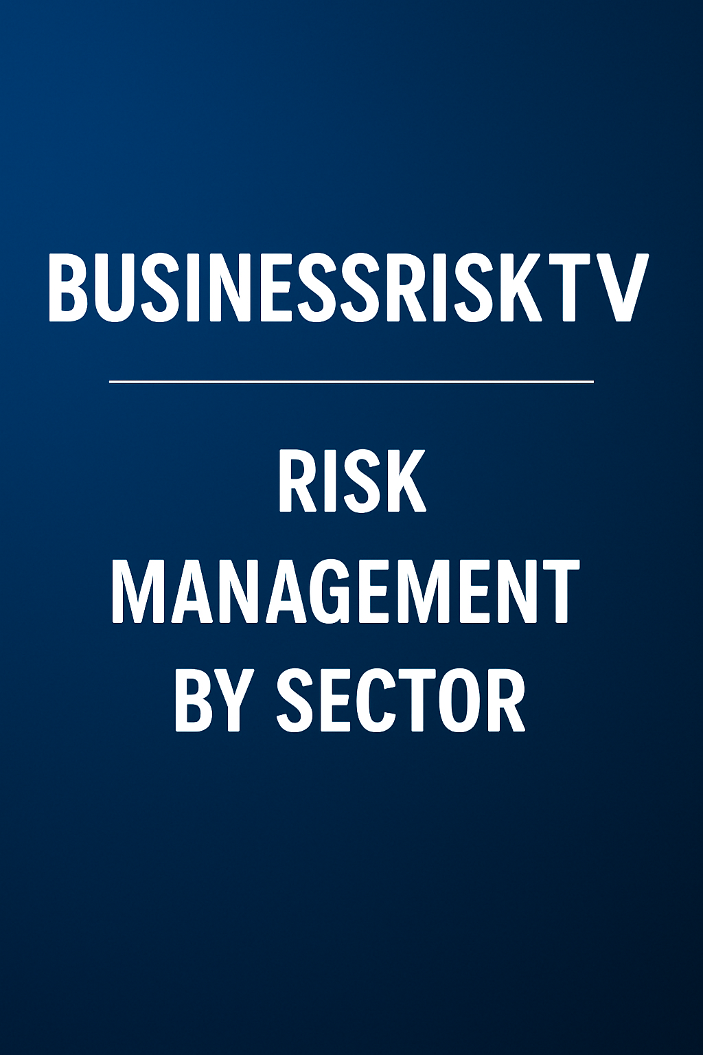 Business risk management magazine, articles and videos on business growth and business protection